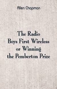 Radio Boys' First Wireless av Allen Chapman