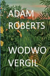 Wodwo Vergil av Adam Roberts