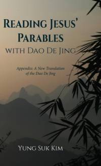 Reading Jesus' Parables with Dao De Jing av Yung Suk Kim