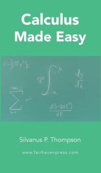 Calculus Made Easy av Silvanus P Thompson