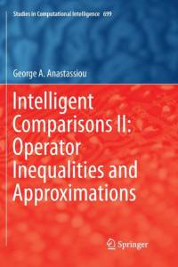 Intelligent Comparisons II: Operator Inequalities and Approximations av George A. Anastassiou
