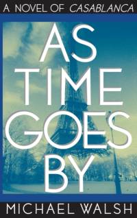 As Time Goes by av Michael Walsh