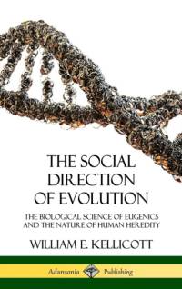 Social Direction of Evolution av William E Kellicott