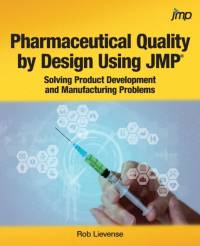 Pharmaceutical Quality by Design Using JMP av Rob Lievense