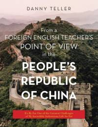 From a Foreign English Teacher's Point of View in the People's Republic of China av Danny Teller