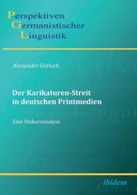 Karikaturen-Streit in deutschen Printmedien. - eine Diskursanalyse