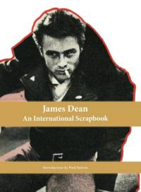 James Dean, An International Scrapbook av Paul Sutton