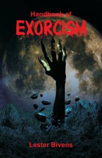 Handbook of Exorcism av Lester Bivens