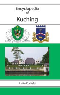 Encyclopedia of Kuching av Justin Corfield