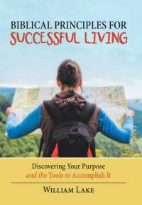 Biblical Principles for Successful Living av William Lake