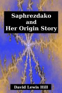 Saphrezdako and Her Origin Story av David Hill