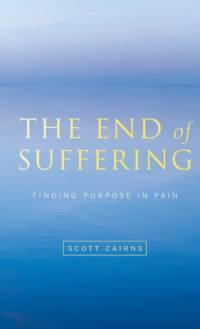 The End of Suffering av Scott Cairns