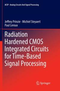 Radiation Hardened CMOS Integrated Circuits for Time-Based Signal Processing av Michiel Steyaert