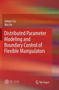 Distributed Parameter Modeling and Boundary Control of Flexible Manipulators av Wei He