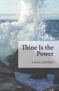 Thine Is the Power av Lance Lambert