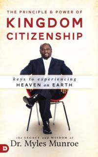 Principle And Power Of Kingdom Citizenship, The av Myles Munroe