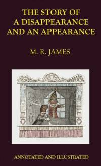 The Story of a Disappearance and an Appearance av M R James
