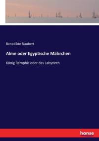 Alme oder Egyptische Mahrchen av Benedikte Naubert