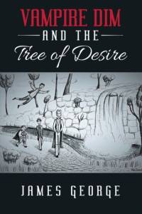 Vampire Dim and the Tree of Desire av James George
