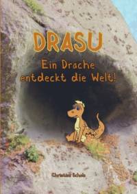 Drasu - Ein Drache entdeckt die Welt! av Christian (University of Saarland Germany) Scholz