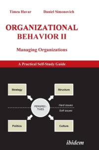 Organizational Behavior II. Managing Organizations. A Practical Self-Study Guide av Timea Havar