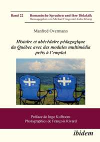 Histoire et ab c daire p dagogique du Qu bec avec des modules multim dia pr ts l'emploi. av Manfred Overmann