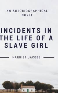 Incidents In the Life of a Slave Girl av Harriet Jacobs