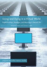 Living and Dying in a Virtual World av Margaret Gibson
