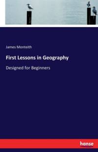 First Lessons in Geography av James Monteith