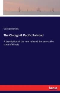 Chicago & Pacific Railroad av George Daniels