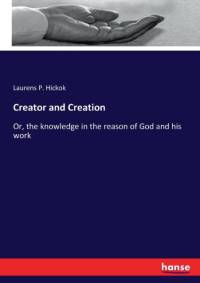 Creator and Creation av Laurens Perseus Hickok