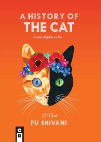 A History of the Cat in Nine Chapters or Less av Anis Shivani