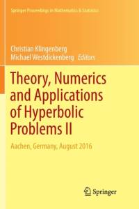 Theory, Numerics and Applications of Hyperbolic Problems II