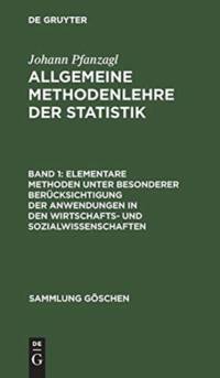 Elementare Methoden unter besonderer Berucksichtigung der Anwendungen in den Wirtschafts- und Sozialwissenschaften av Johann Pfanzagl