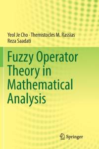Fuzzy Operator Theory in Mathematical Analysis av Yeol Je Cho