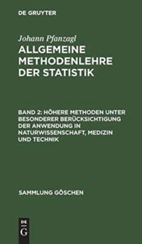Hoehere Methoden unter besonderer Berucksichtigung der Anwendung in Naturwissenschaft, Medizin und Technik av Johann Pfanzagl