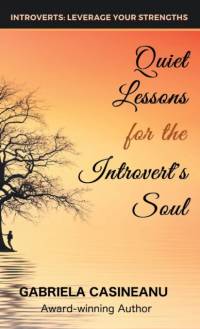 Quiet Lessons for the Introvert's Soul av Gabriela Casineanu