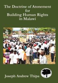 Doctrine of Atonement for Building Human Rights in Malawi av Joseph Andrew Thipa
