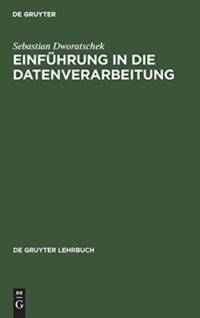 Einfuhrung in die Datenverarbeitung av Sebastian Dworatschek