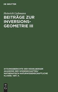 Beitrage Zur Inversionsgeometrie III av Heinrich Liebmann