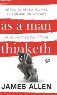 As a Man Thinketh av James Allen
