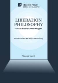 Liberation Philosophy: From the Buddha to Omar Khayyam av Mostafa Vaziri