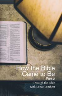 How the Bible Came to Be av Lance Lambert