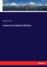 Lectures on Natural History av Edward Jesse