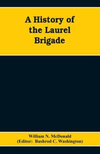 History of the Laurel Brigade av William N McDonald