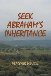Seek Abraham's Inheritance av Vladimir Hrubik