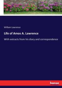 Life of Amos A. Lawrence av William Lawrence