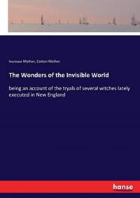 Wonders of the Invisible World av Cotton Mather