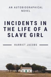 Incidents In The Life Of A Slave Girl av Harriet Jacobs