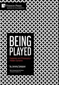 Being Played: Gadamer and Philosophy's Hidden Dynamic av Jeremy Sampson